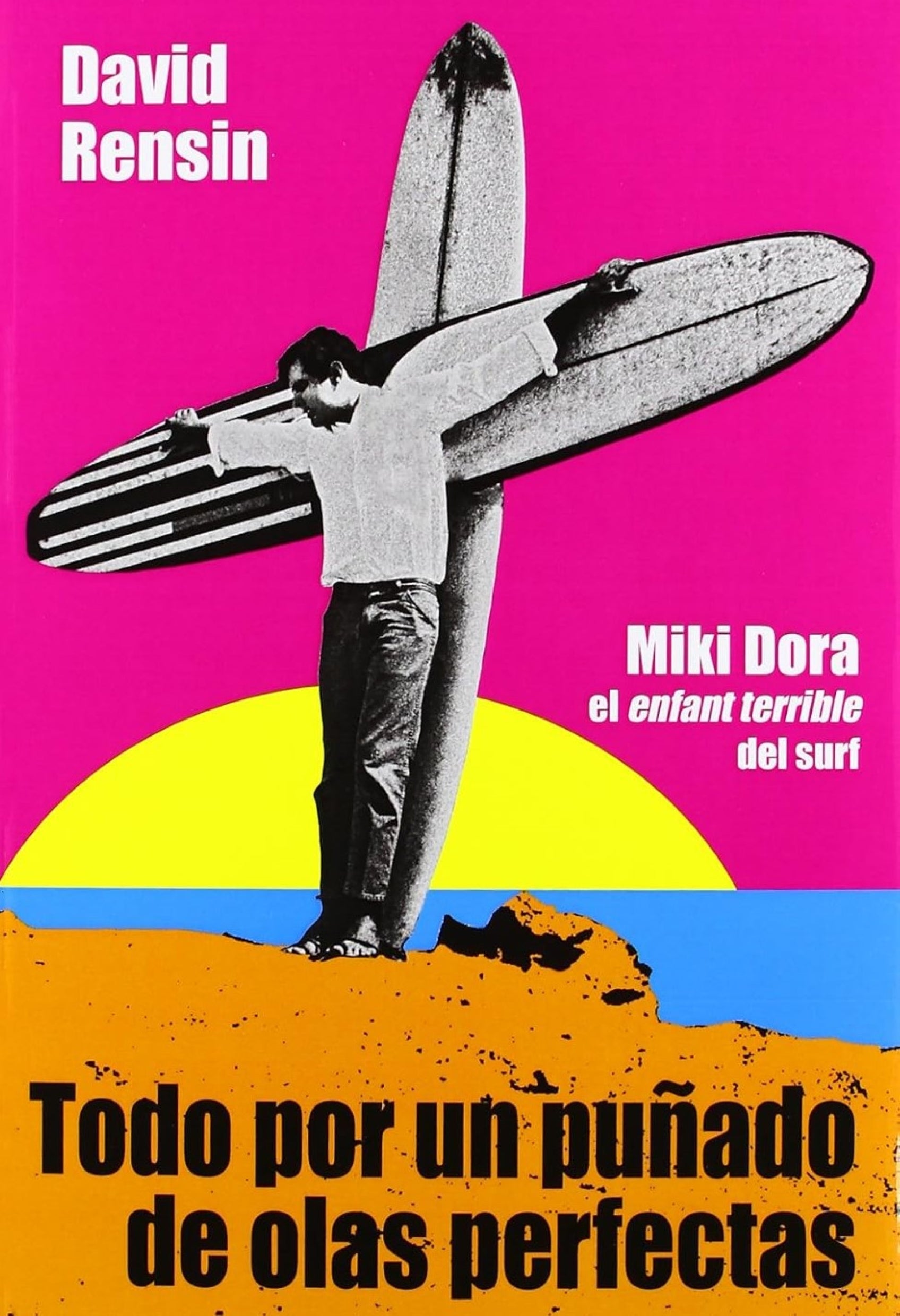 Todo por un puñado de olas perfectas